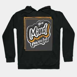 Your Mind Powerful Hoodie